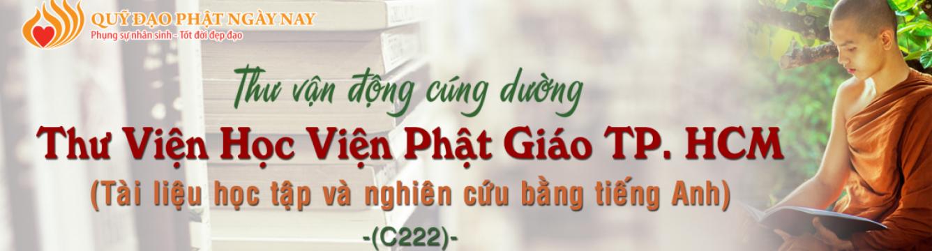 THƯ VẬN ĐỘNG CÚNG DƯỜNG THƯ VIỆN HỌC VIỆN PHẬT GIÁO VIỆT NAM TP.HCM (TÀI LIỆU HỌC TẬP VÀ NGHIÊN CỨU BẰNG TIẾNG ANH) (C222)